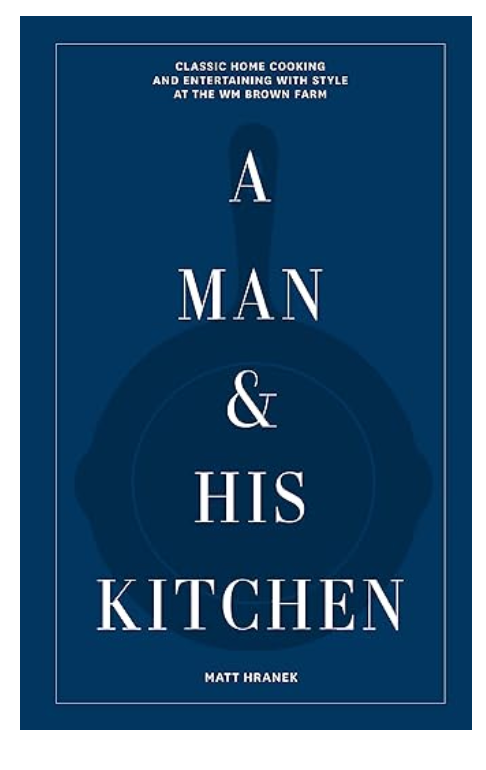 A Man & His Kitchen Cookbook  - Limited edition