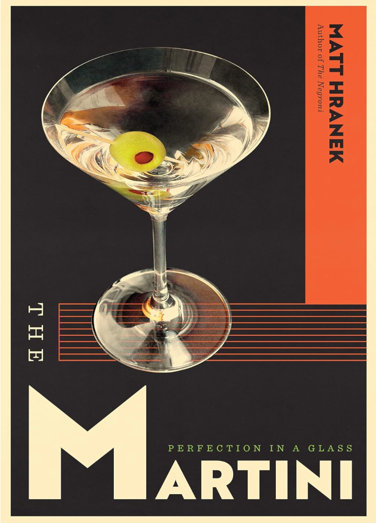Cover of The Martini: Perfection in a Glass by Matt Hranek at Bella Cucina in Atlanta