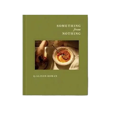 Books: Something from Nothing by Alison Roman by Bella Cucina – Books: Cooking