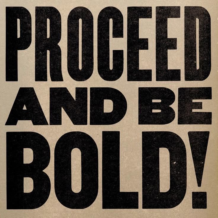 SUNDAY SLOWDOWN | Proceed and be bold - Bella Cucina