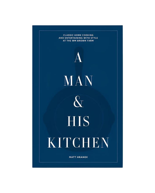 A Man & His Kitchen Cookbook  - Limited edition