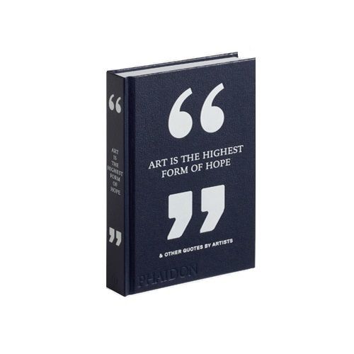 Books: Art Is The Highest Form Of Hope & Other Quotes By Artists by Bella Cucina – Books: Art