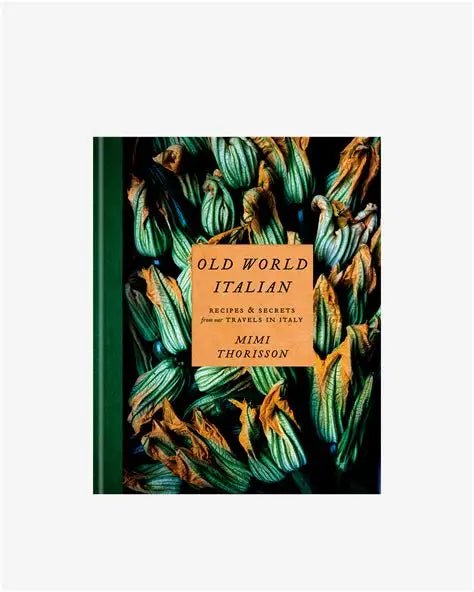 Books: Old World Italian by Mimi Thorisson by Bella Cucina – Books: Cooking