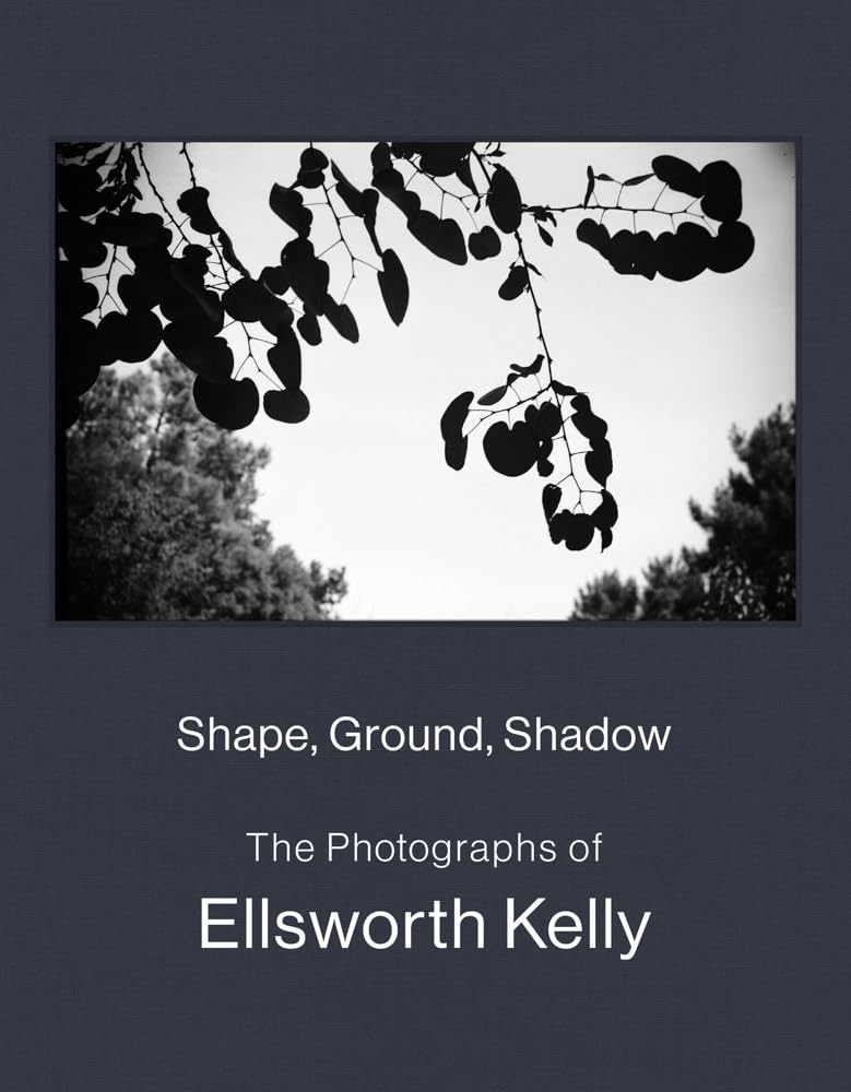 Books: Shape, Ground, Shadow: The Photographs of Ellsworth Kelly by Bella Cucina – Books: Art