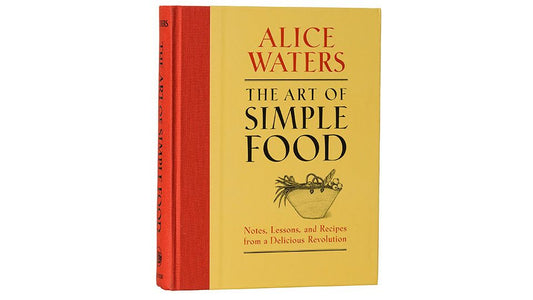 Books: The Art of Simple Food by Alice Waters by Bella Cucina – Books: Cooking