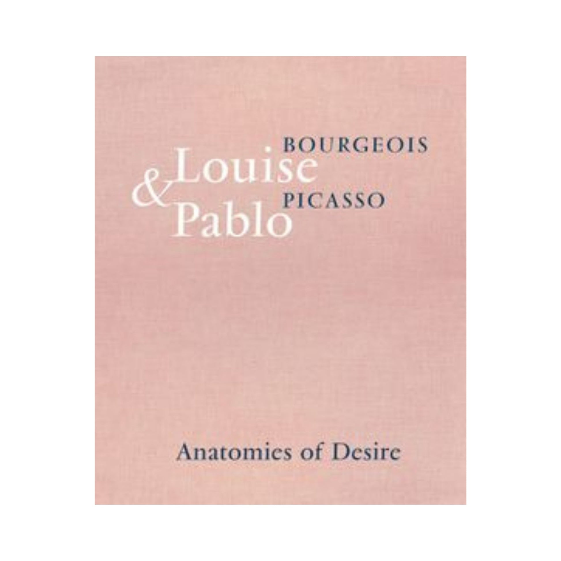 Books:Louise Bourgeois & Pablo Picasso: Anatomies of Desire by Bella Cucina – Book