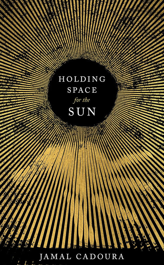 Holding Space for The Sun by Jamal Cadoura by Bella Cucina – Book