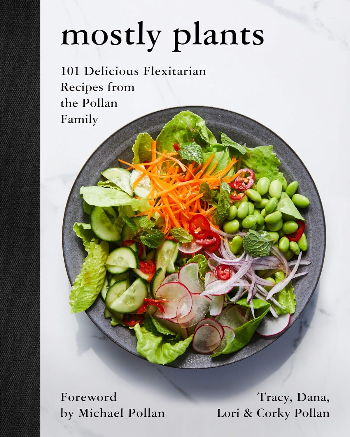 Bella Cucina - Mostly Plants: 101 Delicious Flexitarian Recipes from the Pollan Family - 