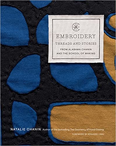 Embroidery: Threads and Stories from Alabama Chanin and The School of Making LIMITED SIGNED EDITION